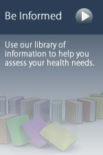 Be Informed - Use our content library to help you choose the right course for your health